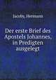 Der erste Brief des Apostels Johannes, in Predigten ausgelegt, Jacoby, Hermann 