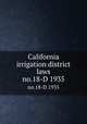 California irrigation district laws. no.18-D 1935, California. Division of Engineering and Irrigation,California. Division of Water Resources,California. Legislative Counsel Bureau,California State Library 