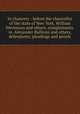 In chancery : before the chancellor of the state of New York, William Stevenson and others, complainants. vs. Alexander Bullions and others, defendants; pleadings and proofs, Bullions, Alexander, defendant,Associate Synod of North America,Associate Congregation of Cambridge (N.Y.),New York (State). Court of Chancery 