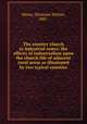 The country church in industrial zones; the effects of industrialism upon the church life of adjacent rural areas as illustrated by two typical counties, Morse, Hermann Nelson, 1887- 