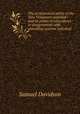 The ecclesiastical polity of the New Testament unfolded : and its points of coincidence or disagreement with prevailing systems indicated, Samuel Davidson 