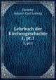 Lehrbuch der Kirchengeschichte. 1, pt.1, Gieseler, Johann Carl Ludwig 