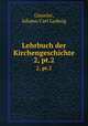 Lehrbuch der Kirchengeschichte. 2, pt.2, Gieseler, Johann Carl Ludwig 