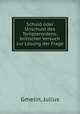 Schuld oder Unschuld des Templerordens; kritischer Versuch zur Losung der Frage, Gmelin, Julius 