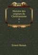 Histoire des origines du Christianisme. 6, Эрнест Ренан 