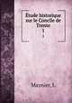 tude historique sur le Concile de Trente. 1, L. Maynier 