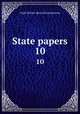 State papers. 10, Great Britain. Record Commission 