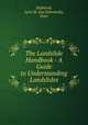The Landslide Handbook - A Guide to Understanding Landslides, Highland, Lynn M. and Bobrowsky, Peter 