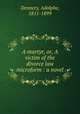 A martyr, or, A victim of the divorce law microform : a novel, Dennery, Adolphe, 1811-1899 