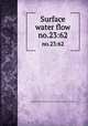 Surface water flow. no.23:62, California. Dept. of Water Resources. Division of Resources Planning 