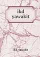 ikd yawakit, ikd_yawakit 