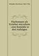 Flachsmann als Erzieher. Eine Komdie in drei Aufzgen, Schmidt, Otto Ernst, 1862-1926 
