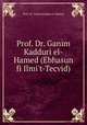Prof. Dr. Ganim Kadduri el-Hamed (Ebhasun fi Ilmi