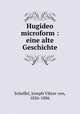 Hugideo microform : eine alte Geschichte, Scheffel, Joseph Viktor von, 1826-1886 