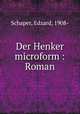 Der Henker microform : Roman, Schaper, Edzard, 1908- 