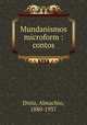 Mundanismos microform : contos, Diniz, Almachio, 1880-1937 