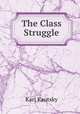 The Class Struggle, Karl Kautsky 