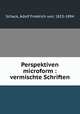 Perspektiven microform : vermischte Schriften, Schack, Adolf Friedrich von, 1815-1894 