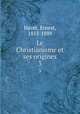 Le Christianisme et ses origines. 3, Havet, Ernest, 1813-1889 