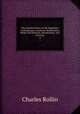 The ancient history of the Egyptians, Carthaginians, Assyrians, Babylonians, Medes and Persians, Macedonians, and Grecians. 4, Charles Rollin 