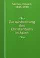 Zur Ausbreitung des Christentums in Asien, Sachau, Eduard, 1845-1930 
