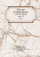 The age of Shakespeare (1579-1631). vol. 2, Seccombe, Thomas, 1866-1923,Allen, J. W. (John William), 1865-1944, joint author 