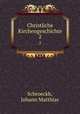 Christliche Kirchengeschichte. 2, Schroeckh, Johann Matthias 