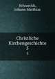 Christliche Kirchengeschichte. 5, Schroeckh, Johann Matthias 