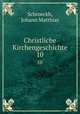 Christliche Kirchengeschichte. 10, Schroeckh, Johann Matthias 