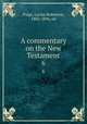 A commentary on the New Testament. 6, Paige, Lucius Robinson, 1802-1896, ed 
