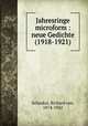 Jahresringe microform : neue Gedichte (1918-1921), Schaukal, Richard von, 1874-1942 