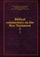 Biblical commentary on the New Testament. 2, Olshausen, Hermann, 1796-1839,Kendrick, A. C. (Asahel Clark), 1809-1895,Fosdick, David 1813-1892,Ebrard, Johannes Heinrich August 1818-1888,Wiesinger, Augustus 