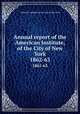 Annual report of the American Institute, of the City of New York. 1862-63, American Institute of the City of New York 