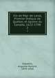 Vie de Mgr. de Laval, Premier eveque de Quebec et Apotre du Canada, 1622-1708, Auguste Honore Gosselin 