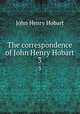 The correspondence of John Henry Hobart. 3, Hobart, John Henry 