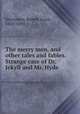 The merry men, and other tales and fables. Strange case of Dr. Jekyll and Mr. Hyde, Stevenson, Robert Louis, 1850-1894 