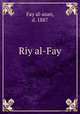 Riy al-Fay, Fay al-asan, d. 1887 