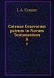 Catenae Graecorum patrum in Novum Testamentum. 8, J. A. Cramer 