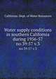Water supply conditions in southern California during 1956-57. no.39:57 v.3, California. Dept. of Water Resources 