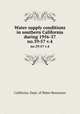 Water supply conditions in southern California during 1956-57. no.39:57 v.4, California. Dept. of Water Resources 