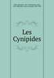 Les Cynipides, Adler, Hermann, 1841-,Lichtenstein, Jules, 1816-1886,Mayr, Gustav Leopold, 1830-1908 