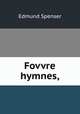 Fovvre hymnes,, Spenser Edmund 