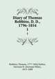 Diary of Thomas Robbins, D. D., 1796-1854. 1, Robbins, Thomas, 1777-1856,Tarbox, Increase N. (Increase Niles), 1815-1888 