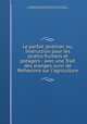 Le parfait jardinier, ou, Instruction pour les jardins fruitiers et potagers : avec une Trait des oranges, suivi de Reflexions sur l