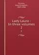 Lady Laura : In three volumes. 2, Christie, Mary Elizabeth, 1847-1906 