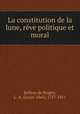 La constitution de la lune, reve politique et moral, Beffroy de Reigny, L.-A. (Louis-Abel), 1757-1811 