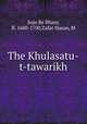 The Khulasatu-t-tawarikh, Sujn Re Bhanr, fl. 1680-1700,Zafar Hasan, M 