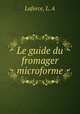 Le guide du fromager microforme, Laforce, L. A 