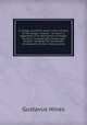 A voyage round the world: with a history of the Oregon mission . To which is appended a full description of Oregon Territory, its geography, history and religion; designed for the benefit of emigrants to that rising country, Gustavus Hines 