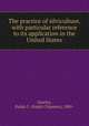 The practice of silviculture, with particular reference to its application in the United States, Hawley, Ralph C. (Ralph Chipman), 1880- 
